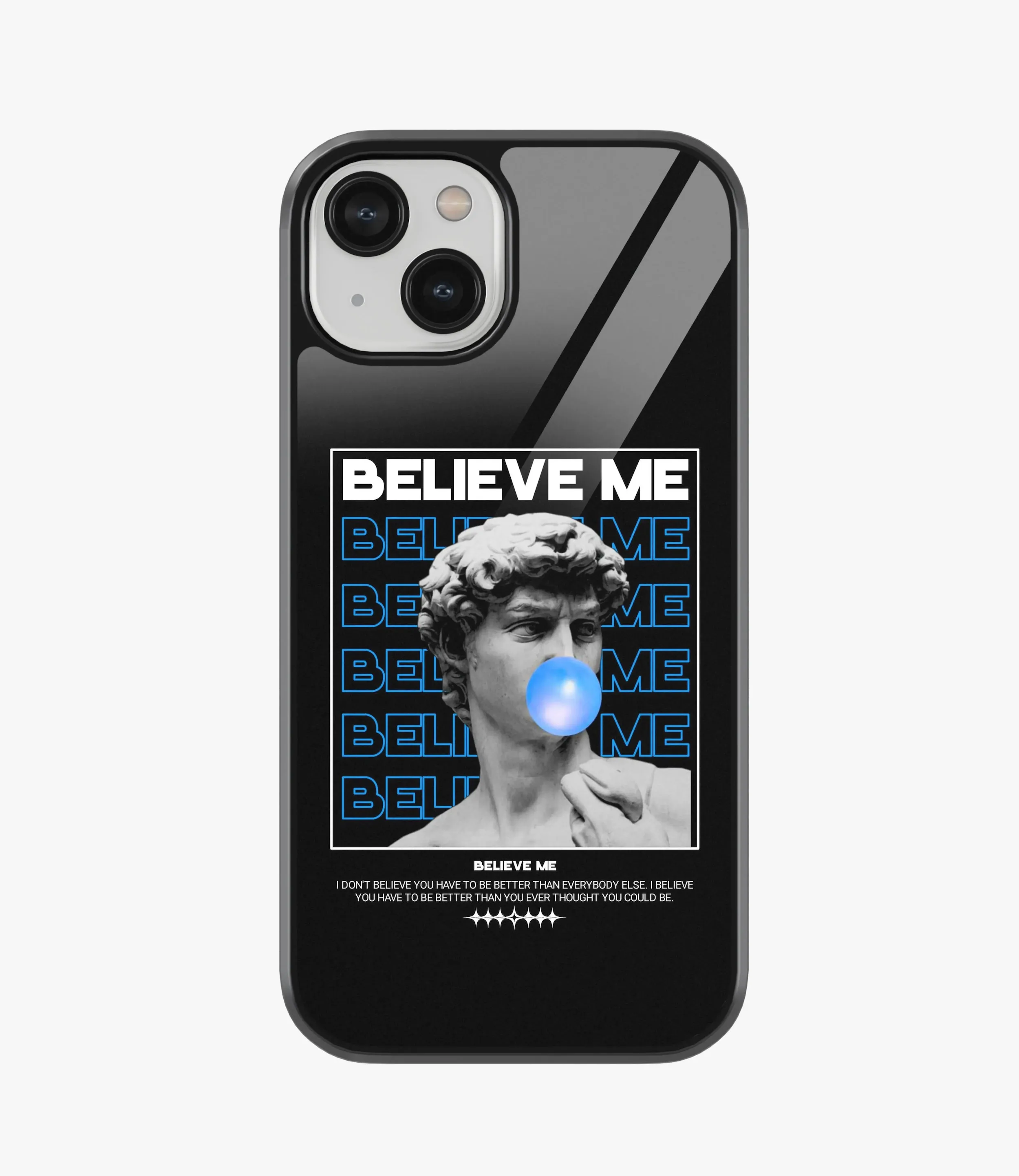 Believe Me Glass Case