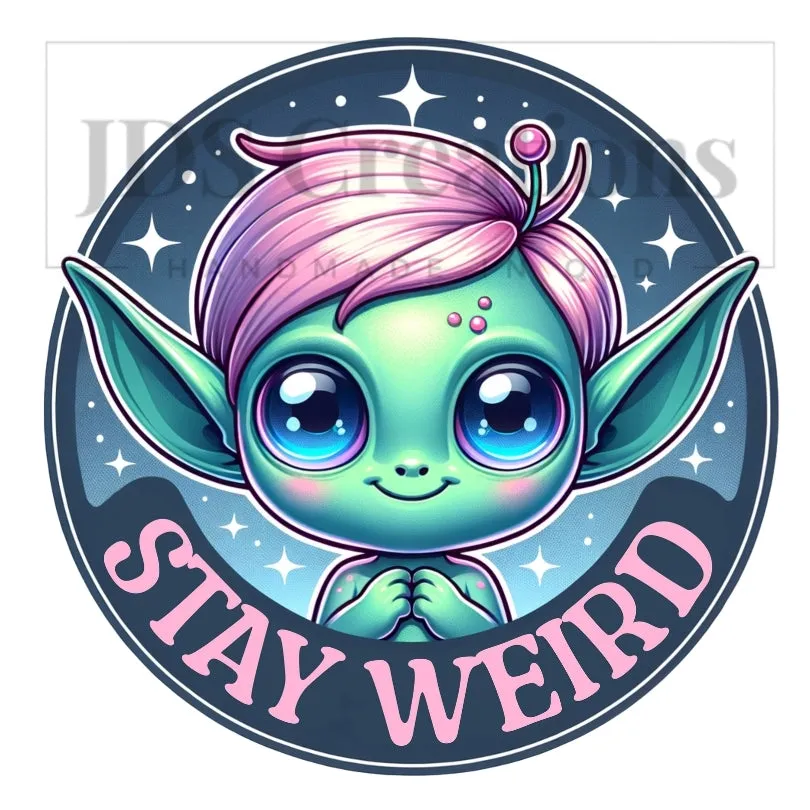 DTF Transfer - Stay Weird
